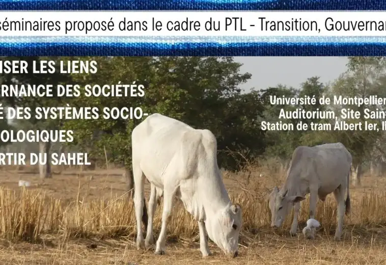 24 juin 2026, Séminaire « Repenser les liens entre gouvernance des sociétés et durabilité des systèmes socio-écologiques, à partir du Sahel », CIRAD